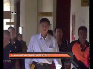 Tian Chua bersalah aibkan anggota polis