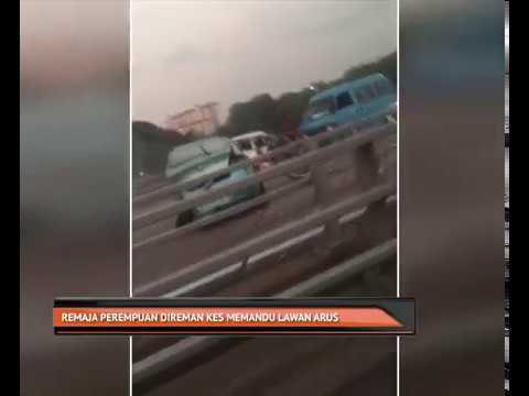 Remaja perempuan direman kes memandu lawan arus