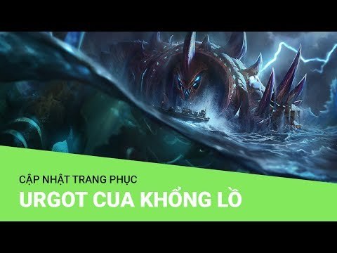 Liên Minh Huyền Thoại: Cập nhật trang phục Urgot Cua Khổng Lồ