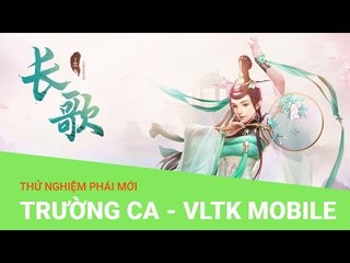 Thử nghiệm Trường Ca trong Võ Lâm Truyền Kỳ Mobile phiên bản Trung Quốc