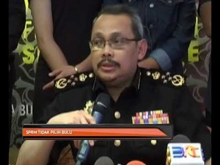 SPRM tidak pilih bulu
