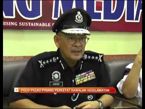 Polis Pulau Pinang perketat kawalan keselamatan