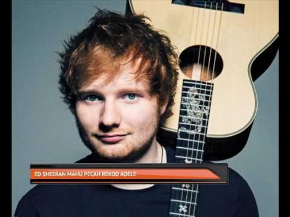Ed Sheeran mahu pecah rekod Adele
