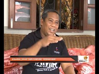 Ditampar, dimaki bapa kandung - Rosman Alwi