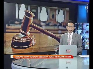 Mengaku tidak bersalah sebabkan kematian menantu TPM