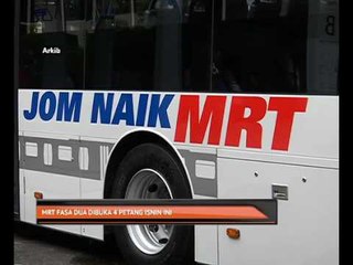 MRT fasa dua dibuka 4 petang Isnin ini