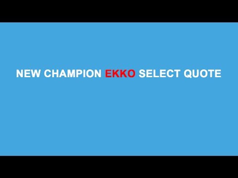 LOL PBE 5/5/2015: New champion Ekko select quote