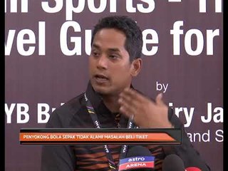 Penyokong bola sepak tidak alami masalah beli tiket