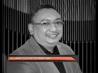 Saya sempat salam dan cium arwah - Nora