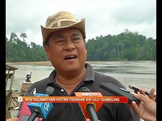 Misi selamatkan hutan tadahan air Ulu Tembeling