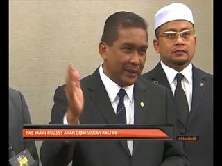 Pas yakin RUU355 akan dibahas kali ini
