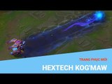 Liên Minh Huyền Thoại: Trang phục mới Hextech Kog'Maw