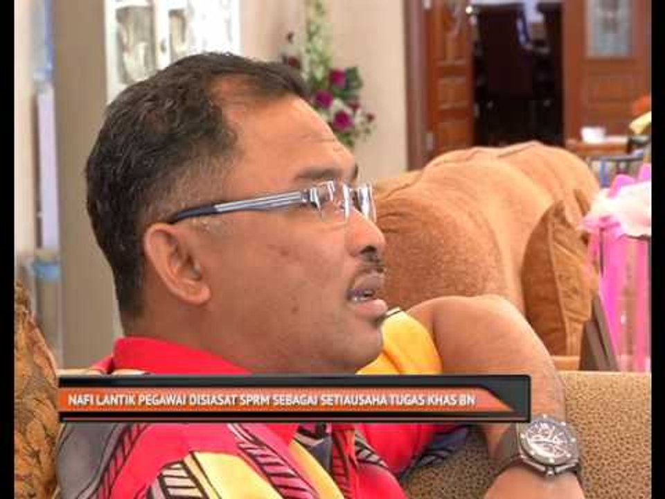 Nafi lantik pegawai disiasat SPRM sebagai setiausaha tugas khas BN