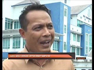 Haris Che Mat serah borang untuk debat Sabtu ini
