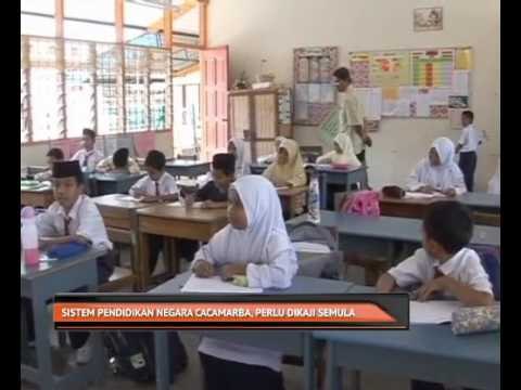Sistem pendidikan negara cacamarba, perlu dikaji semula