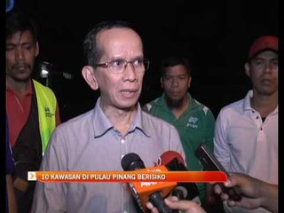 10 kawasan di Pulau Pinang berisiko