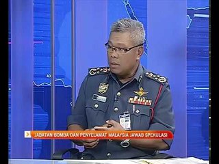 Jabatan Bomba dan Penyelamat Malaysia jawab spekulasi