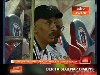 Tangguh tindakan terhadap FAM bukan campur tangan