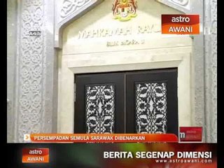 Persempadan semula Sarawak dibenarkan