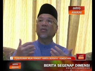Penurunan nilai ringgit hanya bersifat sementara