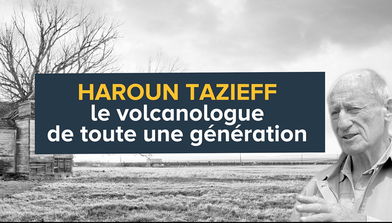 Haroun Tazieff, le volcanologue de toute une génération