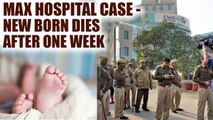 Max hospital : Newborn that was declared dead and later found alive passes away | Oneindia News