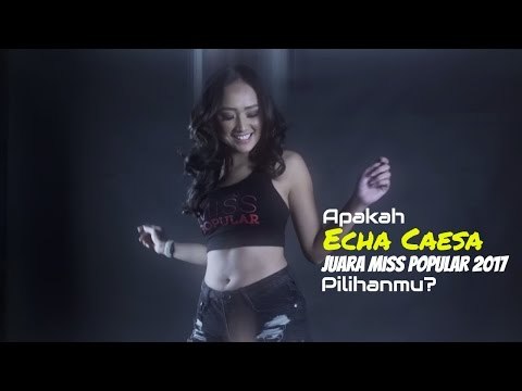 Apakah ECHA Caesa Juara Miss POPULAR 2017 edisi Dance Dance Dance Pilihanmu?