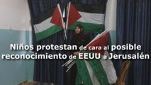 Niños protestan en Ramala de cara al posible reconocimiento de EEUU a Jerusalén