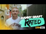 #Rated: Danny Graft | S:02 EP:05 [GRM Daily]
