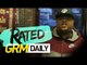 #Rated: Uncle Chunks | S:02 EP:13 [GRM Daily]