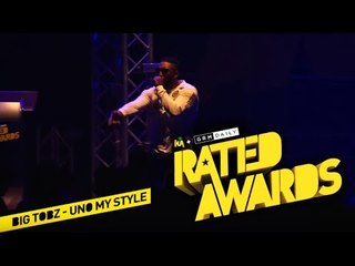 Big Tobz - Uno My Style | Live at the Rated Awards 2016