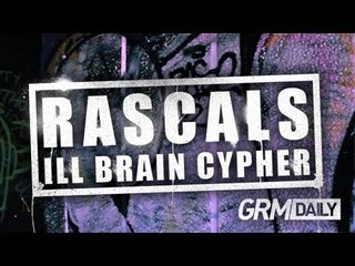 Rascals Ft 140Aks - iLL Brain Cypher [GRM DAILY]