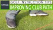 Golf Instruction Tips #3: How shifting weight can improve club path