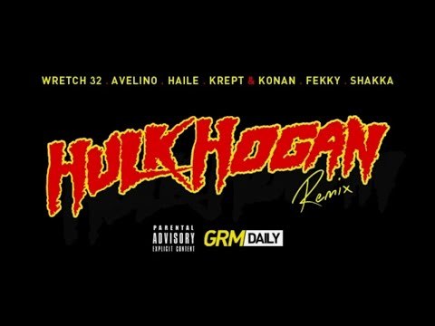 Wretch 32 x Avelino ft Haile, Krept & Konan, Fekky, Shakka - Hulk Hogan Remix | GRM Daily