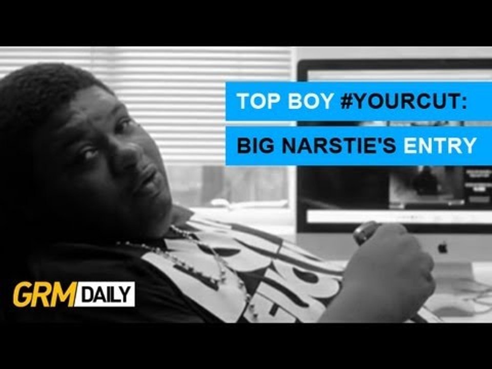 Top Boy #YourCut: Big Narstie's entry