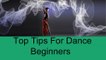 Top Tips For Dance Beginners | Dancing Tips | Tips For Dance Beginners