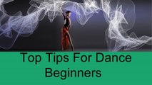 Top Tips For Dance Beginners | Dancing Tips | Tips For Dance Beginners