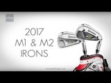 TaylorMade M1 & M2 Irons 2017 interview