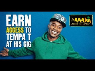 Tempa T | Access All Areas #AAAKA