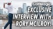 Rory McIlroy exclusive GolfMagic interview: 