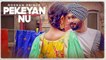 Pekeyan Nu HD Video Song Roshan Prince 2017 Desi Routz Maninder Kailey Latest Punjabi Songs