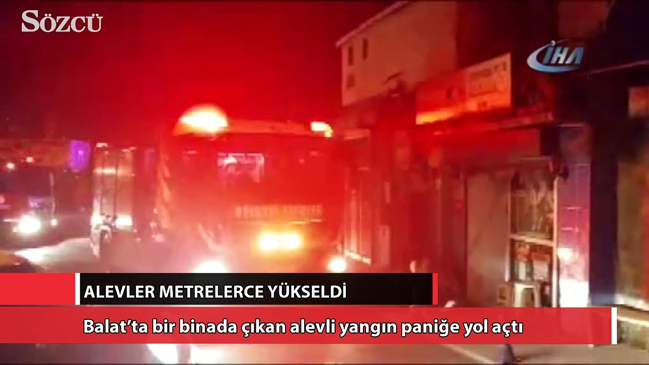 Balat’ta bir binada çıkan alevli yangın paniğe yol açtı
