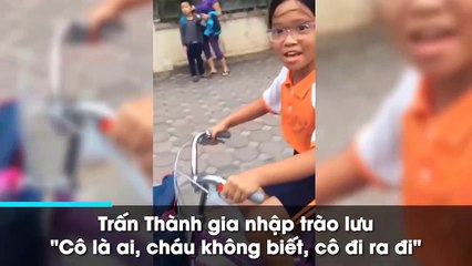 Trấn Thành gia nhập trào lưu "Cô là ai, cháu không biết, cô đi ra đi"