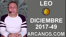 LEO DICIEMBRE 2017-3 al 9 de Dic 2017-Amor Solteros Parejas Dinero Trabajo-ARCANOS.COM