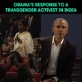 Hear Obama’s response to a transgender activist in India [Mic Archives]