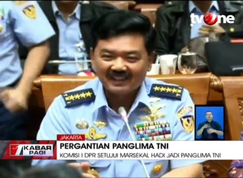 Komisi I DPR RI Setujui Marsekal Hadi Jadi Panglima TNI