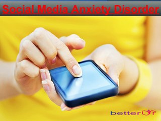 BetterLYF- How to Overcome Social Media Anxiety