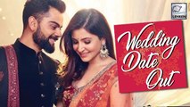 Virat Kohli And Anushka Sharma's Wedding DATE | Confirmed