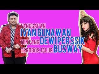 Ivan Gunawan Menaggapi Heboh Kabar Mobil Dewi Perssik Terobos Jalur Busway