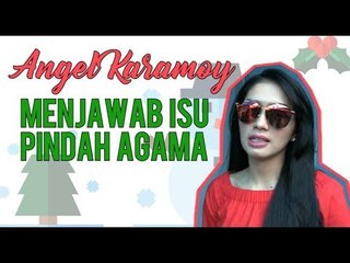 Angel Karamoy Menjawab Isu Pindah Agama